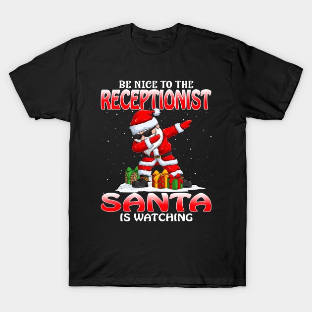 Be Nice To The Receptionist Santa is Watching T-Shirt by intelus